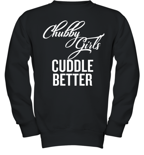 Chubby Girls Cuddle Better Youth Sweatshirt