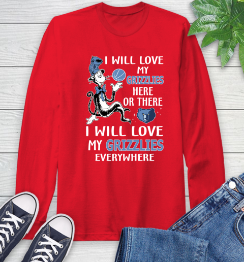 NBA Basketball Memphis Grizzlies I Will Love My Grizzlies Everywhere Dr Seuss Shirt Long Sleeve T-Shirt 12