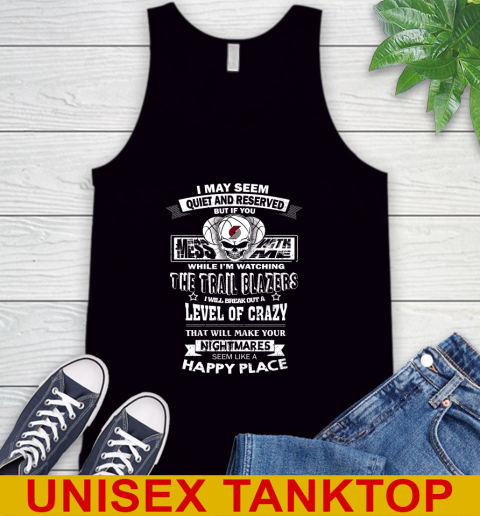 Portland Trail Blazers NBA Basketball If You Mess With Me While I'm Watching My Team Tank Top