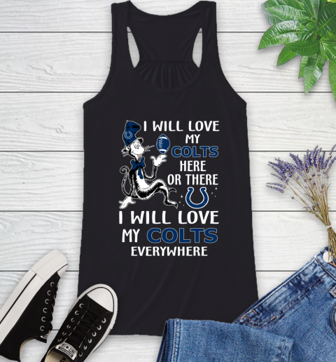NFL Football Indianapolis Colts I Will Love My Colts Everywhere Dr Seuss Shirt Racerback Tank