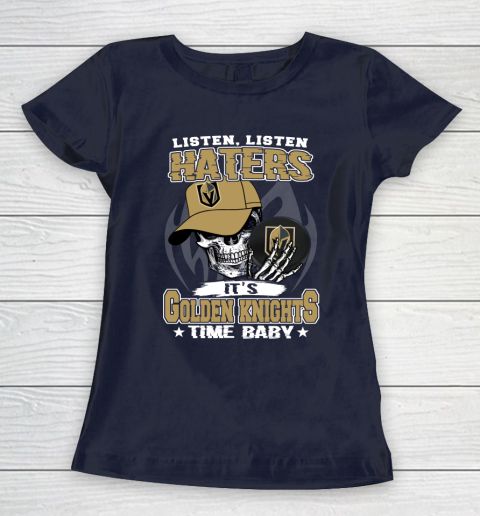 Listen Haters It is KNIGHTS Time Baby NHL Women's T-Shirt 2