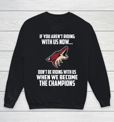 NHL Arizona Coyotes Hockey We Become The Champions Youth Sweatshirt