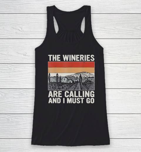 The Wineries Are Calling And I Must Go Wine Vintage Racerback Tank
