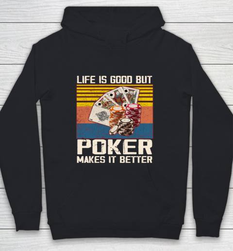 Life is good but poker makes it better Youth Hoodie