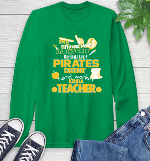Pittsburgh Pirates MLB I'm A Difference Making Student Caring Baseball Loving Kinda Teacher Long Sleeve T-Shirt 8