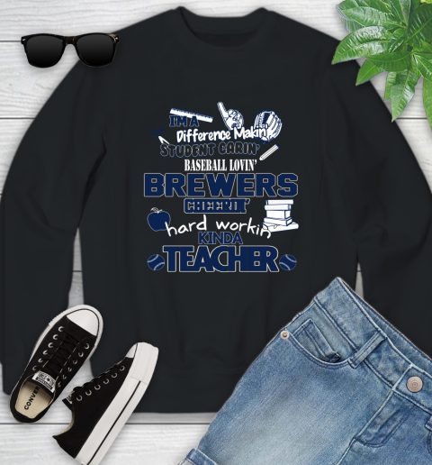 Milwaukee Brewers MLB I'm A Difference Making Student Caring Baseball Loving Kinda Teacher (1) Youth Sweatshirt
