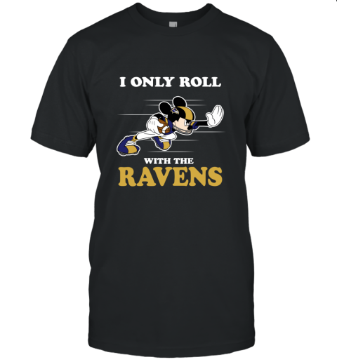 NFL Mickey Mouse I Only Roll With Baltimore Ravens NFL Mickey Mouse I Only Roll With Baltimore Ravens