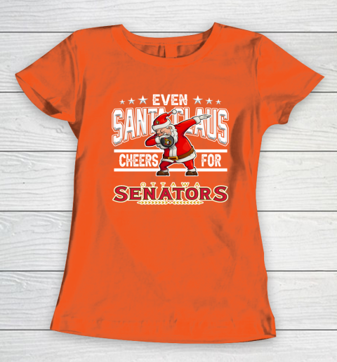 Ottawa Senators Even Santa Claus Cheers For Christmas NHL Women's T-Shirt 3