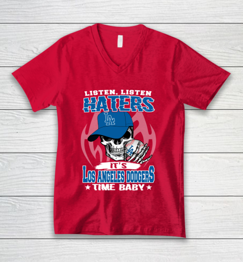 Listen Haters It is DODGERS Time Baby MLB V-Neck T-Shirt 6