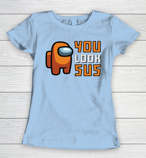 Among Us Shirt You Look SUS Women's T-Shirt 4