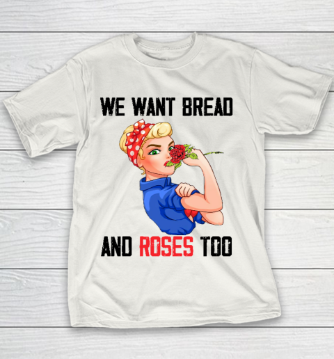 We Want Bread And Roses Too Shirt Youth T-Shirt