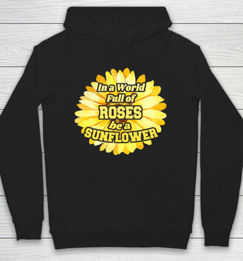 Autism Awareness In A World Full Of Roses Be A Sunflower Hoodie