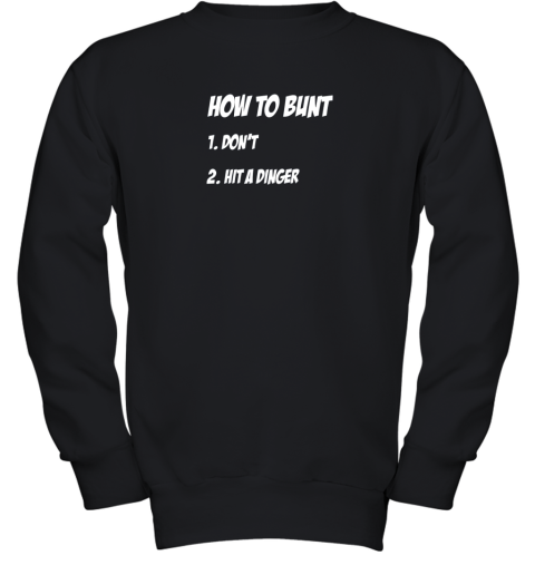 How To Bunt 1 Don't 2 Hit A Dinger Baseball Softball Youth Sweatshirt