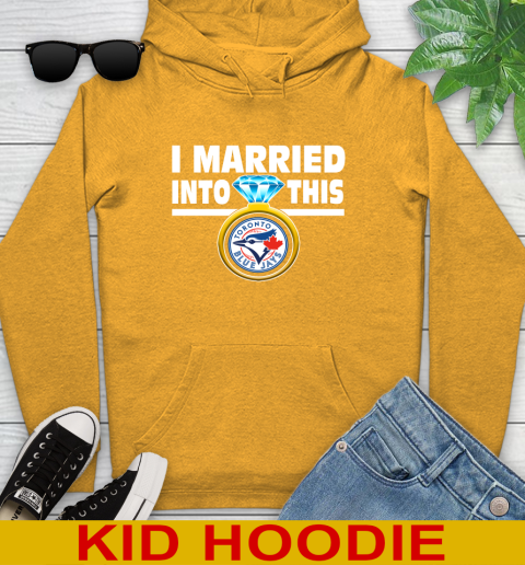 Toronto Blue Jays MLB Baseball I Married Into This My Team Sports Youth Hoodie 2