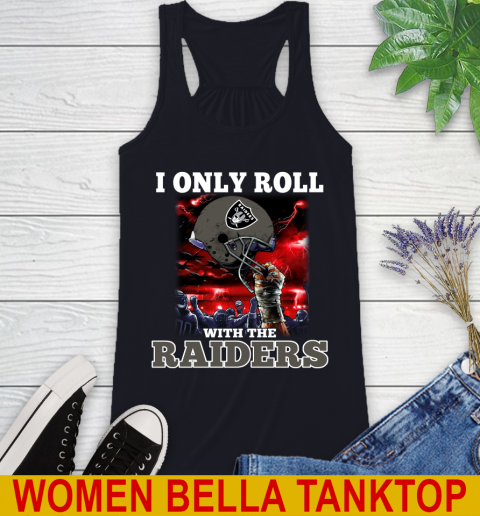 Oakland Raiders NFL Football I Only Roll With My Team Sports Racerback Tank 8