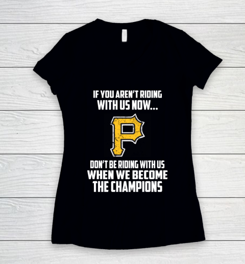 MLB Pittsburgh Pirates Baseball We Become The Champions Women's V-Neck T-Shirt