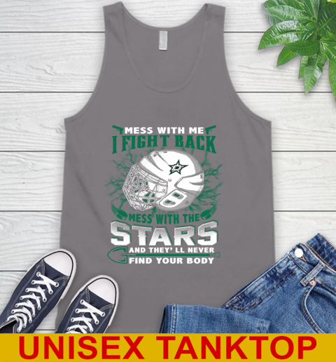 NHL Hockey Dallas Stars Mess With Me I Fight Back Mess With My Team And They'll Never Find Your Body Shirt Tank Top 6
