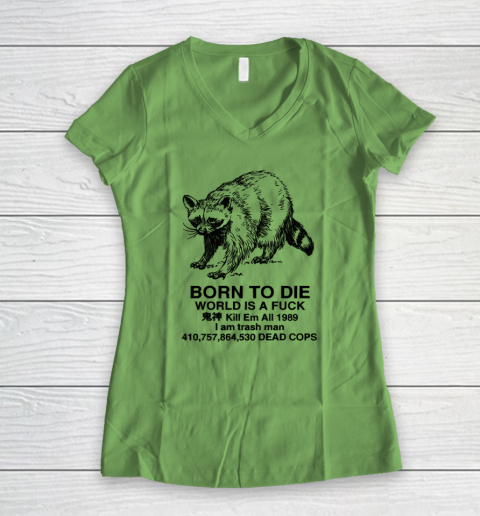 Born To Die World Is A Fuck Raccoon Women's V-Neck T-Shirt 4