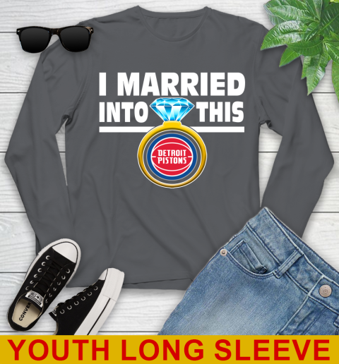 Detroit Pistons NBA Basketball I Married Into This My Team Sports Youth Long Sleeve 9