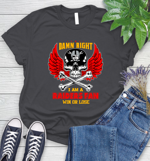 NFL Damn Right I Am A Oakland Raiders Win Or Lose Skull Football Sports Women's T-Shirt 8
