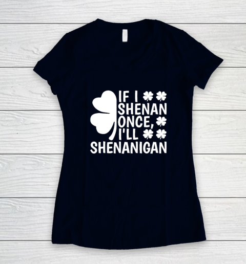If I Shenan Once I'll Shenanigan Women's V-Neck T-Shirt 2