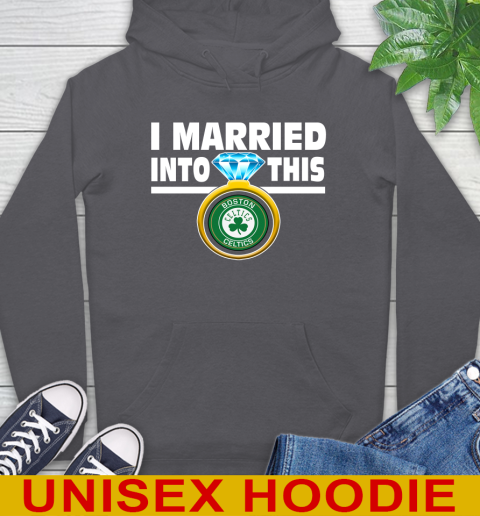 Boston Celtics NBA Basketball I Married Into This My Team Sports Hoodie 7