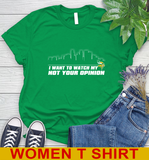 Minnesota Vikings NFL I Want To Watch My Team Not Your Opinion Women's T-Shirt 7
