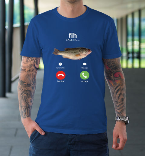 Fih Calling Remind me Message Decline Accept Phone Call Fish T-Shirt 6