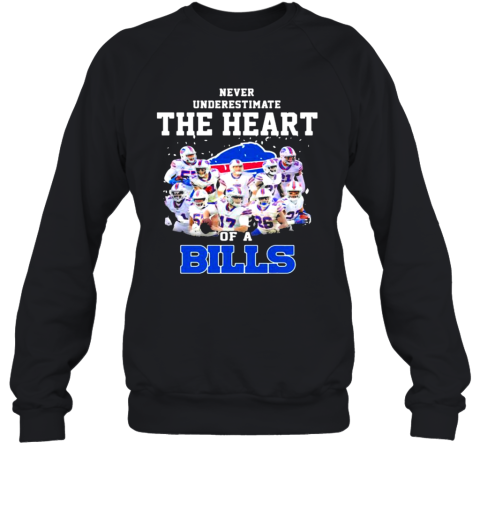 Never Underestimate The Heart Of A Bills Buffalo Sweatshirt