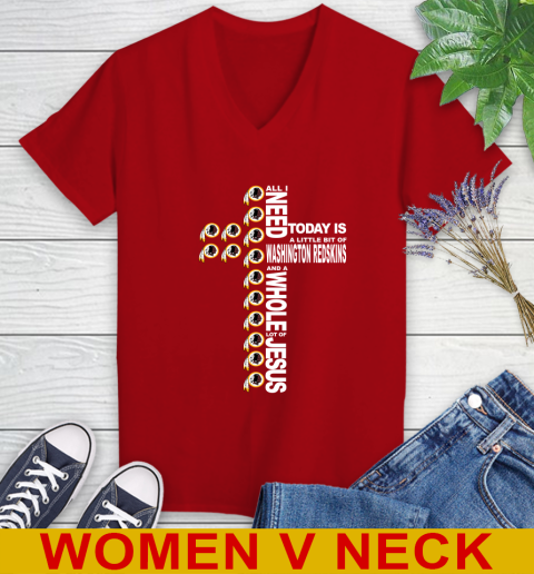 NFL All I Need Today Is A Little Bit Of Washington Redskins Cross Shirt Women's V-Neck T-Shirt 10