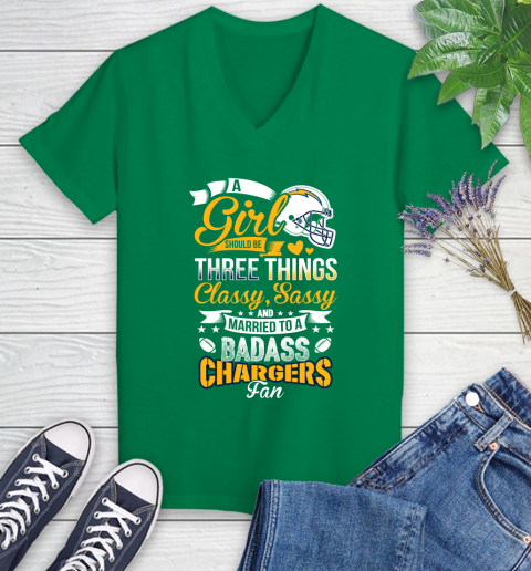 San Diego Chargers NFL Football A Girl Should Be Three Things Classy Sassy And A Be Badass Fan Women's V-Neck T-Shirt 5