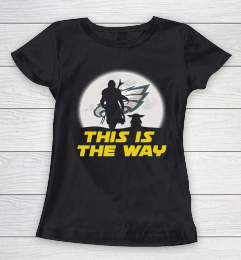 Philadelphia Eagles NFL Football Star Wars Yoda And Mandalorian This Is The Way Women's T-Shirt