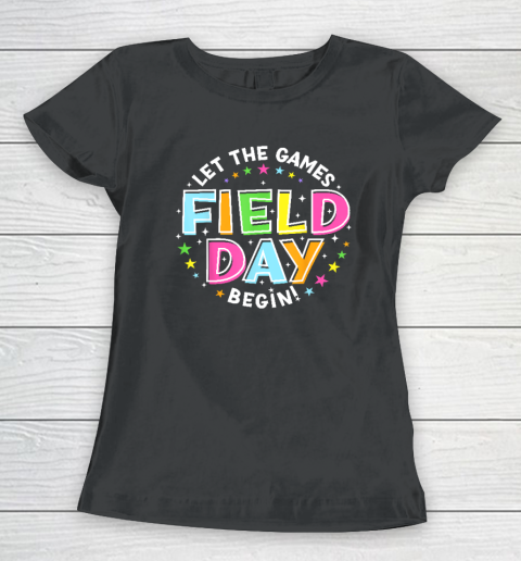 Field Day Let Games Start Begin Kids Boys Girls Teachers Women's T-Shirt