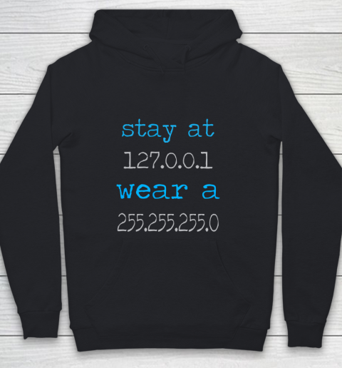 Stay at 127 0 0 1 wear a 255 255 255 0 IT IP Address Youth Hoodie