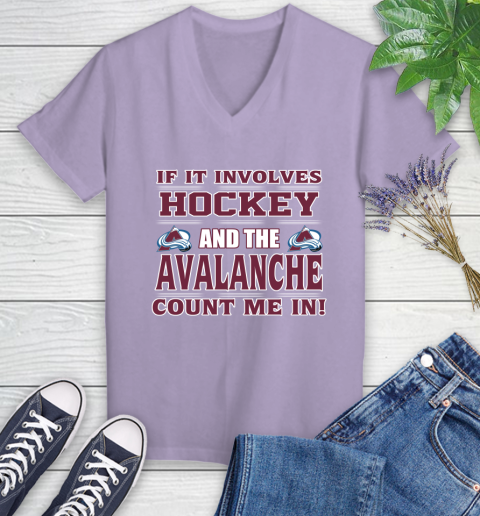 NHL If It Involves Hockey And The Colorado Avalanche Count Me In Sports Women's V-Neck T-Shirt 14