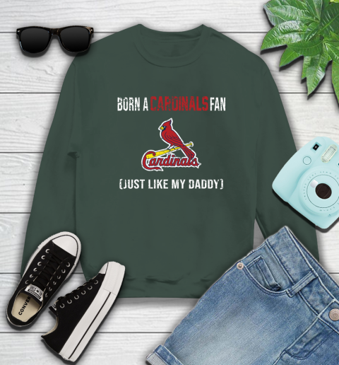 MLB Baseball St.Louis Cardinals Loyal Fan Just Like My Daddy Shirt Sweatshirt 12