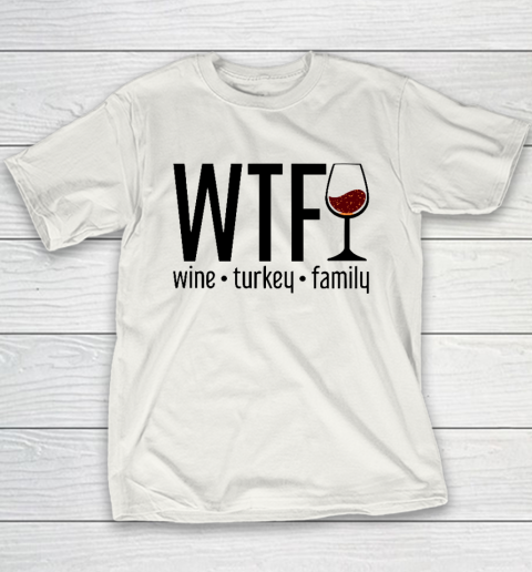 WTF Wine Turkey Family Youth T-Shirt