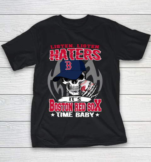 Listen Haters It is RED SOX Time Baby MLB Youth T-Shirt