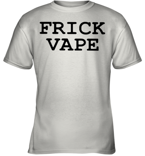 Frick Vape Youth T-Shirt