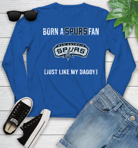NBA San Antonio Spurs Loyal Fan Just Like My Daddy Basketball Shirt Youth Long Sleeve 9