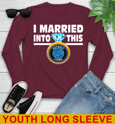Detroit Lions NFL Football I Married Into This My Team Sports Youth Long Sleeve 6