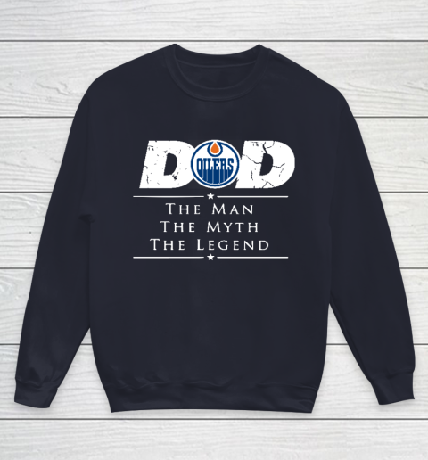 Edmonton Oilers NHL Ice Hockey Dad The Man The Myth The Legend Youth Sweatshirt 2