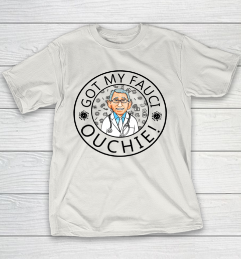 Got My Fauci Ouchie Youth T-Shirt 8