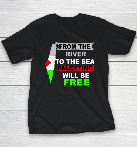 From The River To The Sea Shirt Palestine Will Be Free Youth T-Shirt