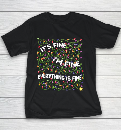 It s Fine I m Fine Everything Is Fine Christmas Lights gifts Youth T-Shirt