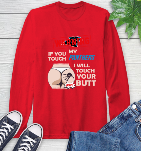 Buffalo Bills NFL Football Warning If You Touch My Team I Will Touch My Butt Long Sleeve T-Shirt 11