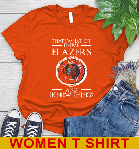Portland Trail Blazers NBA Basketball That's What I Do I Love My Team And I Know Things Game Of Thrones 87