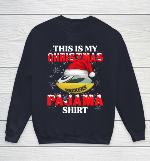 Green Bay Packers This Is My Christmas Pajama Shirt NFL Youth Sweatshirt 2