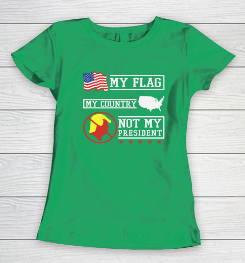 My Flag My Country Not My President Women's T-Shirt 4