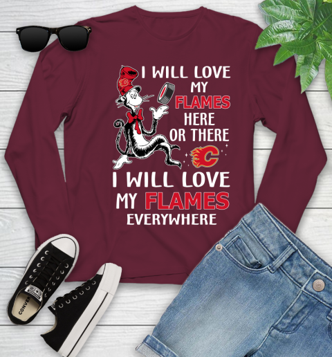 NHL Hockey Calgary Flames I Will Love My Flames Everywhere Dr Seuss Shirt Youth Long Sleeve 5